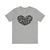 Rebel With A Cause Bella Canvas Unisex Jersey Short Sleeve Tee