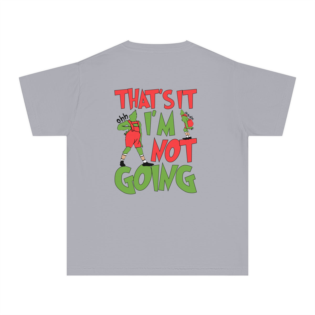 That's It I'm Not Going Comfort Colors Youth Midweight Tee