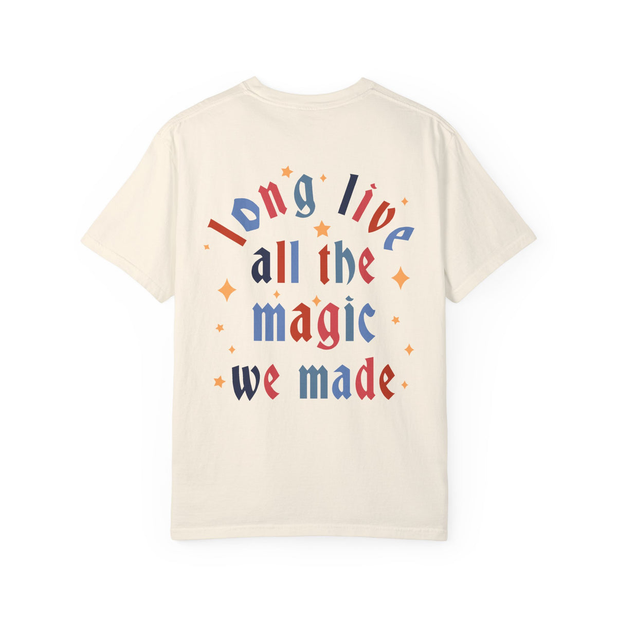 Long Live All The Magic We Made Patriotic Comfort Colors Unisex Garment-Dyed T-shirt