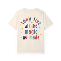 Long Live All The Magic We Made Patriotic Comfort Colors Unisex Garment-Dyed T-shirt