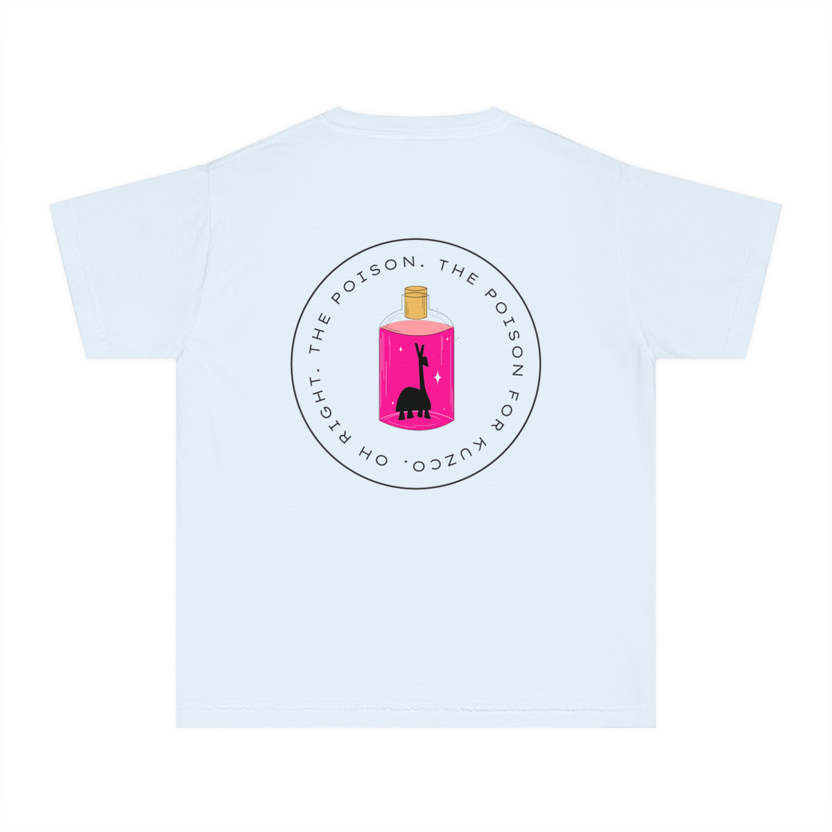 Oh Right The Poison Comfort Colors Youth Midweight Tee