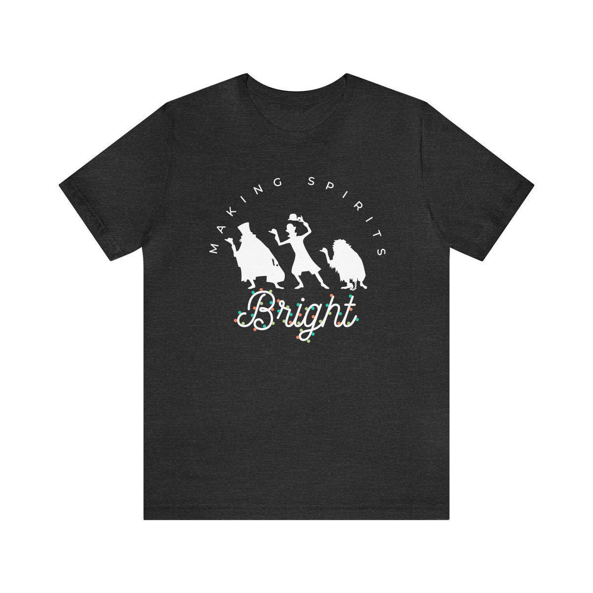 Making Spirits Bright Bella Canvas Unisex Jersey Short Sleeve Tee