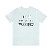 Dad Of Two Little Warriors Bella Canvas Unisex Jersey Short Sleeve Tee