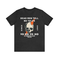 Dead Men Tell No Tales Bella Canvas Unisex Jersey Short Sleeve Tee