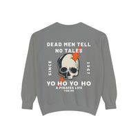 Dead Men Tell No Tales Comfort Colors Unisex Garment-Dyed Sweatshirt