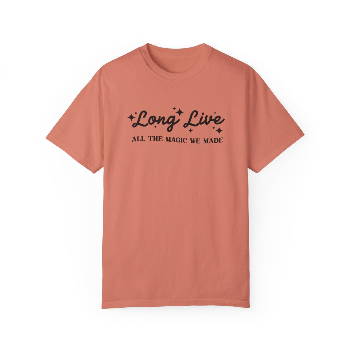 Long Live All The Magic We Made Comfort Colors Unisex Garment-Dyed T-shirt
