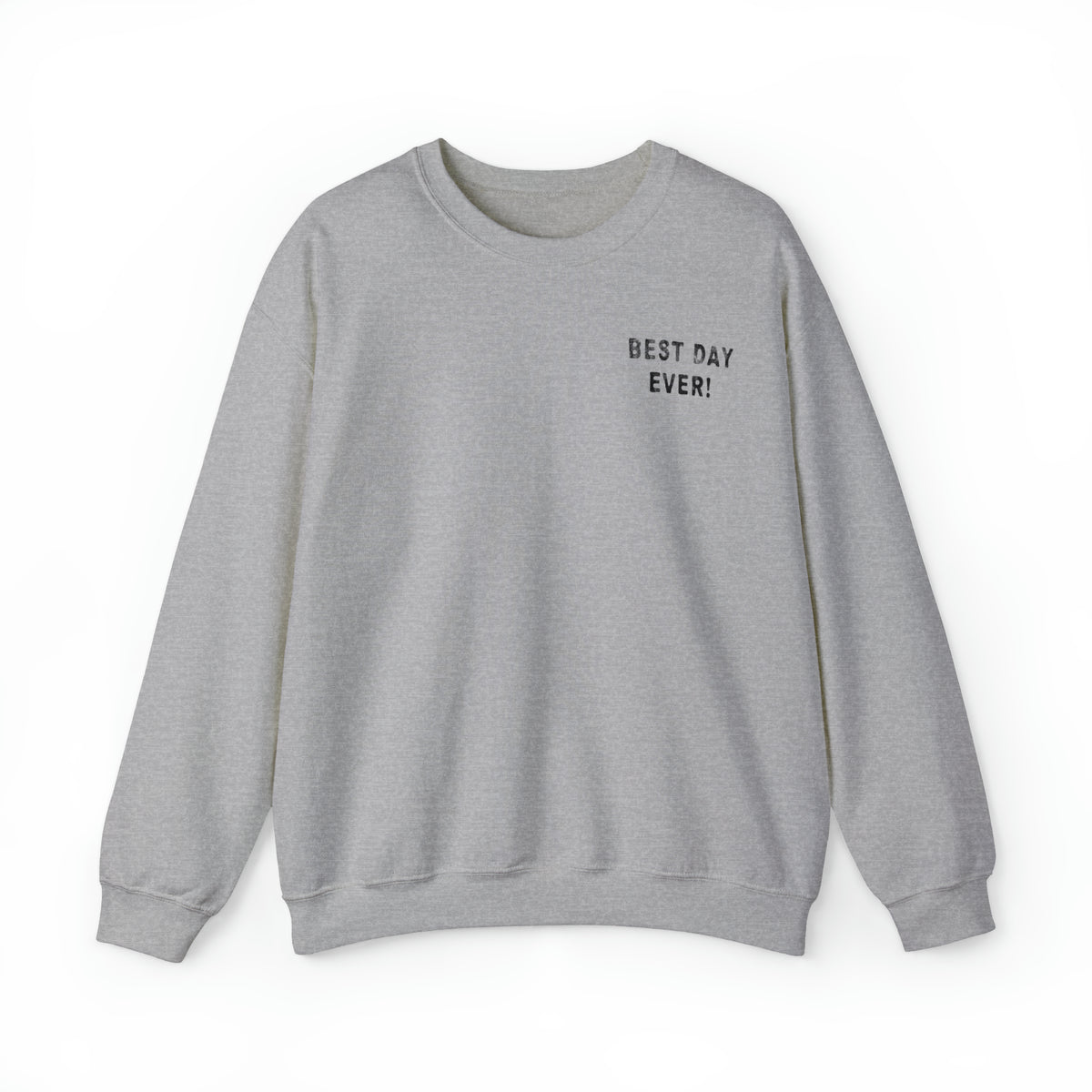 Best Day Ever Gildan Unisex Heavy Blend™ Crewneck Sweatshirt