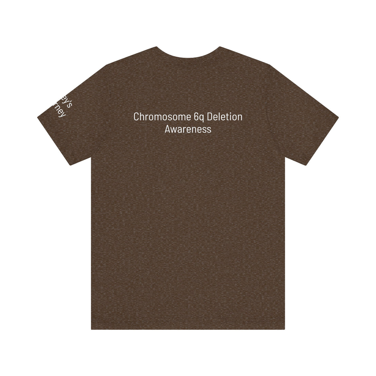 Joey's Journey Chromosome 6q Deletion Awareness Bella Canvas Unisex Jersey Short Sleeve Tee