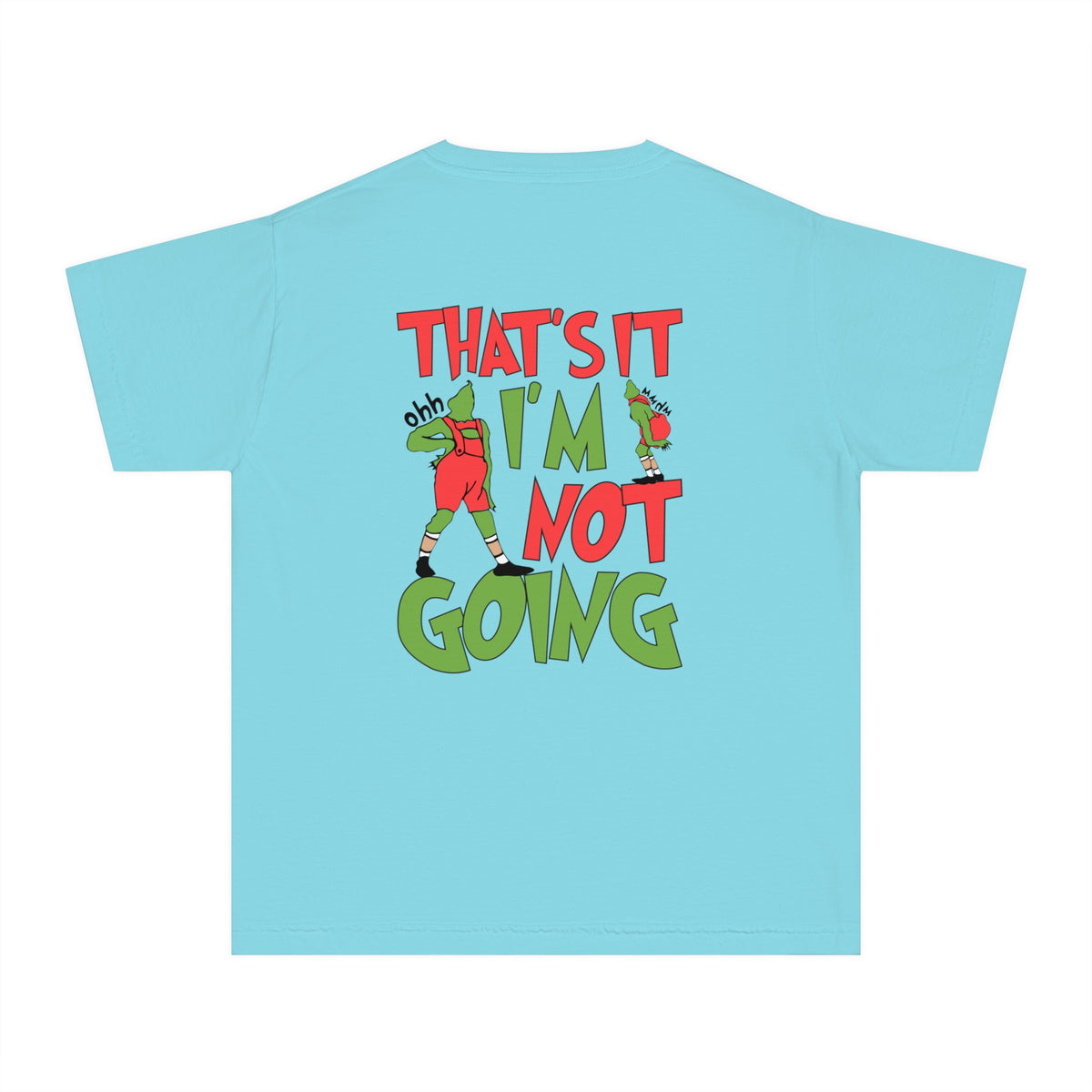 That's It I'm Not Going Comfort Colors Youth Midweight Tee