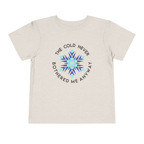 The Cold Never Bothered Me Anyway Bella Canvas Toddler Short Sleeve Tee
