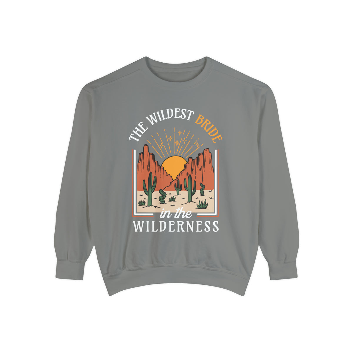 Wildest Bride In The Wilderness Comfort Colors Unisex Garment-Dyed Sweatshirt