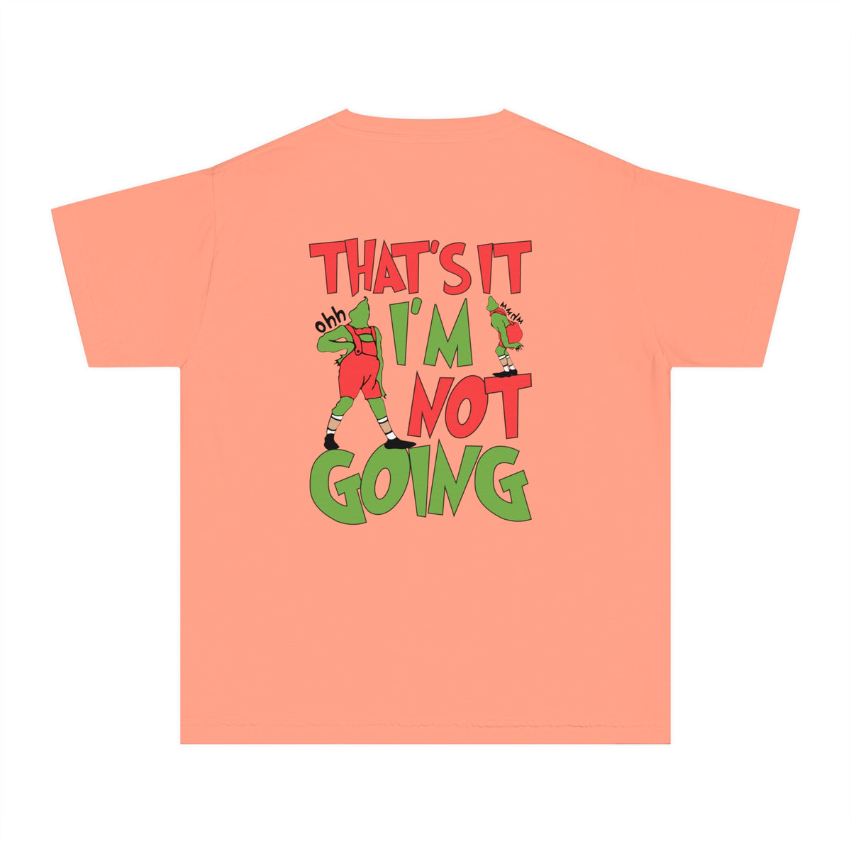 That's It I'm Not Going Comfort Colors Youth Midweight Tee