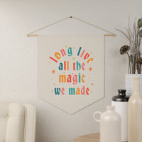 Long Live All The Magic We Made Wall Pennant