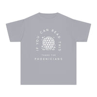 If You Can Read This Thank The Phoenicians Comfort Colors Youth Midweight Tee