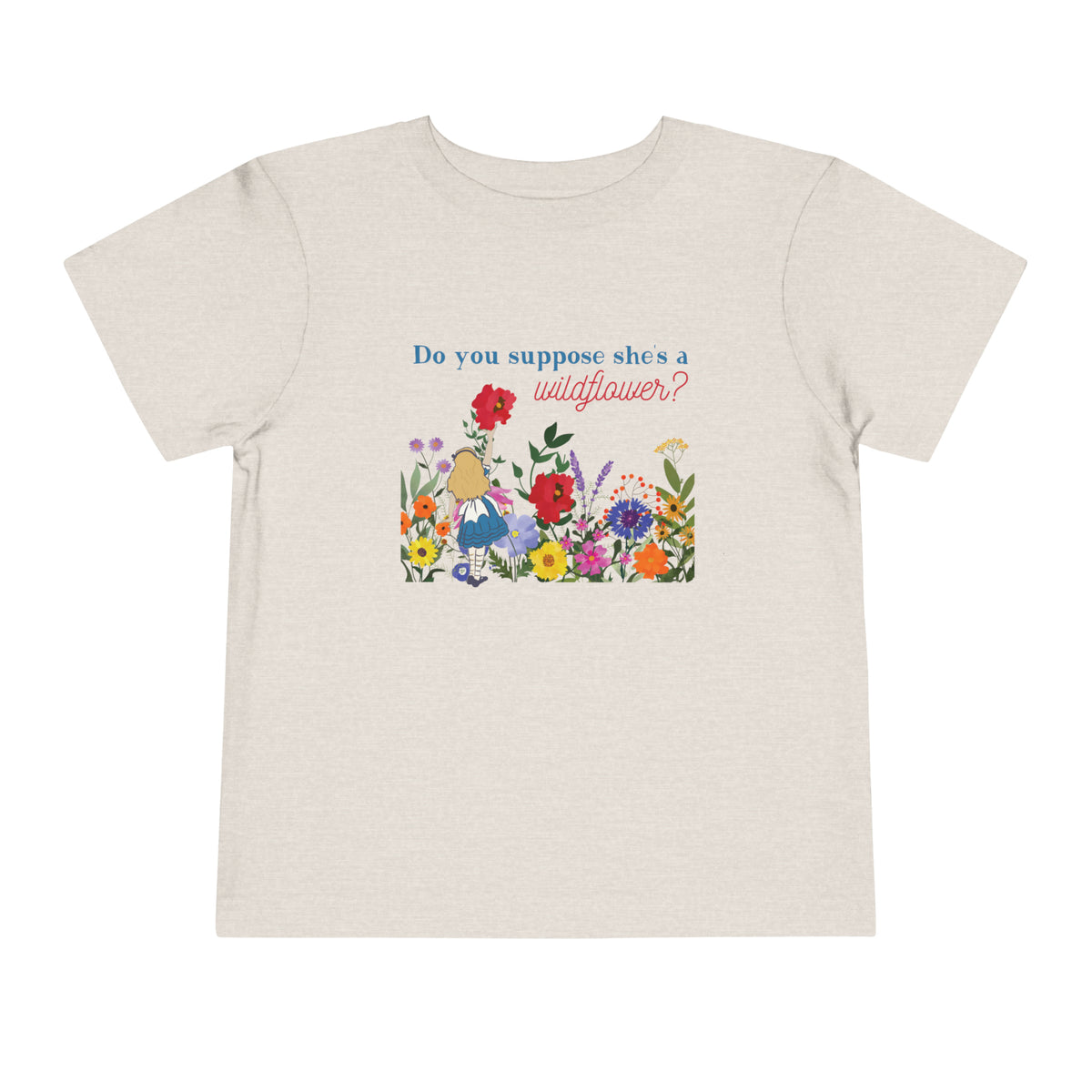 Do You Suppose She’s A Wildflower Bella Canvas Toddler Short Sleeve Tee