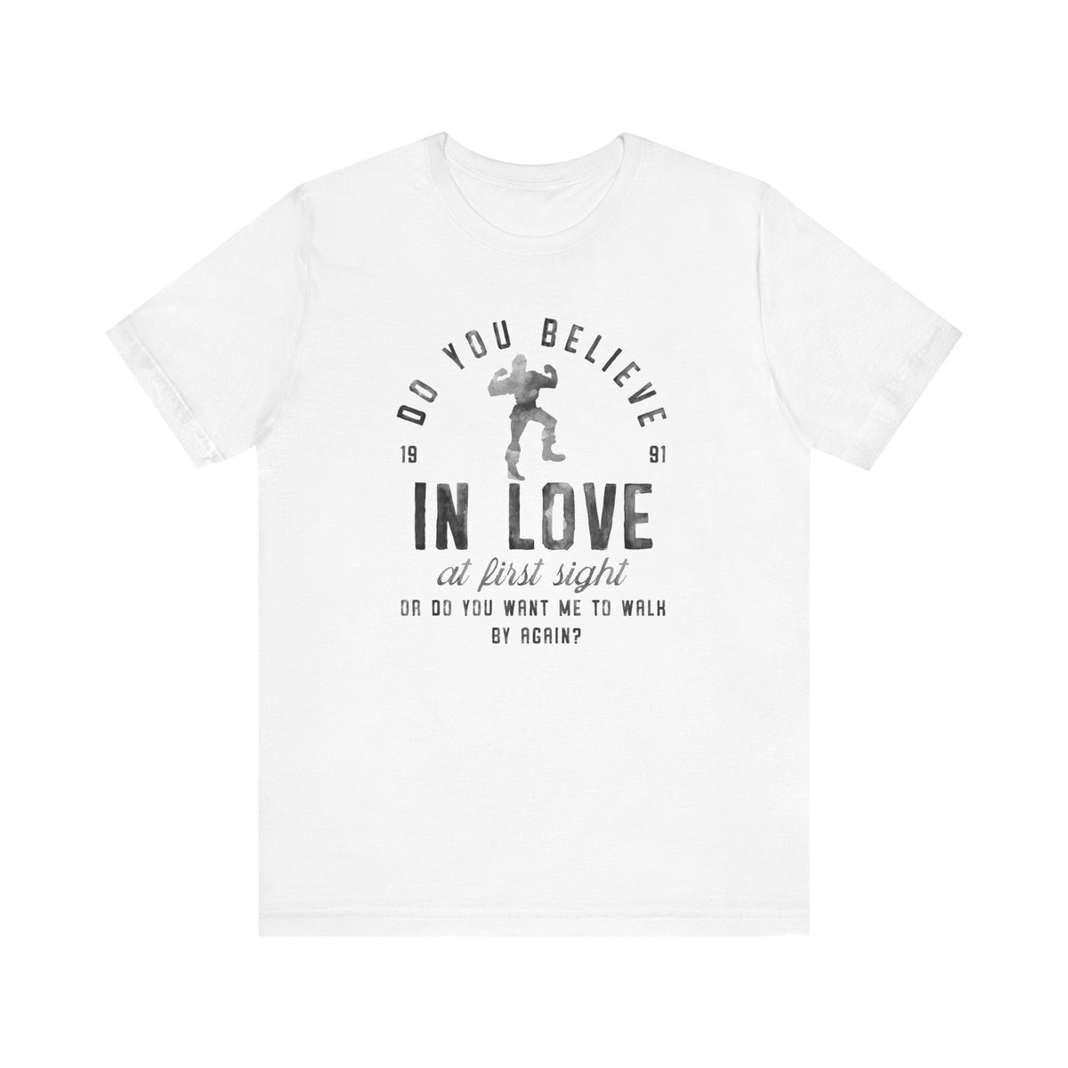Do You Believe In Love Bella Canvas Unisex Jersey Short Sleeve Tee