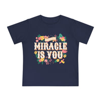 The Miracle Is You Bella Canvas Baby Short Sleeve T-Shirt