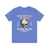 Dead Men Tell No Tales Bella Canvas Unisex Jersey Short Sleeve Tee