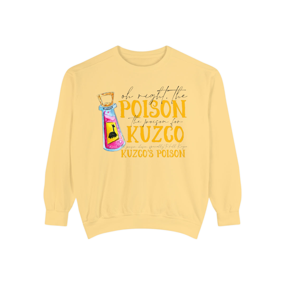 Oh Right The Poison Comfort Colors Unisex Garment-Dyed Sweatshirt