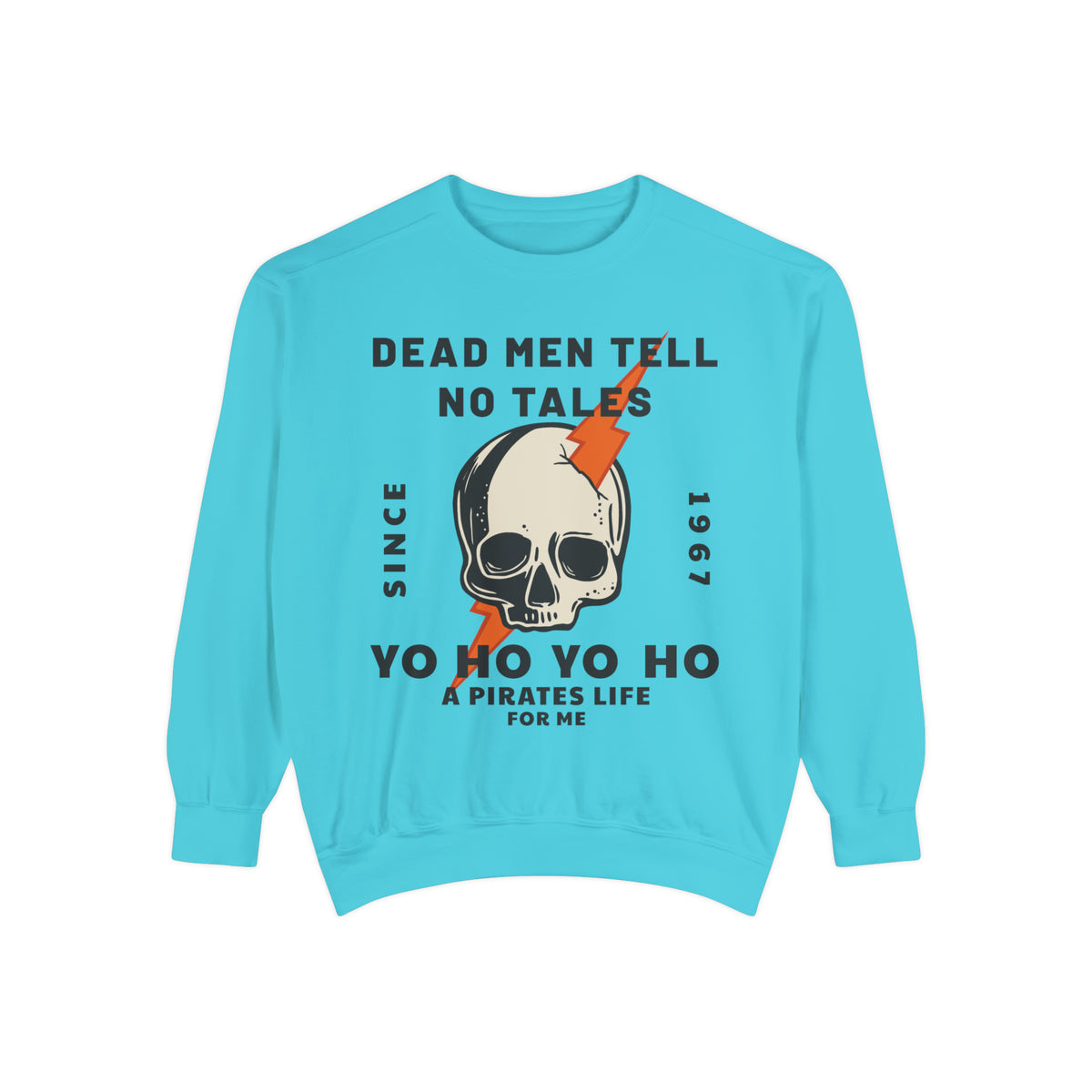 Dead Men Tell No Tales Comfort Colors Unisex Garment-Dyed Sweatshirt