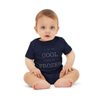 I'm So Cool I Used To Be Frozen Bella Canvas Infant Jersey One Piece