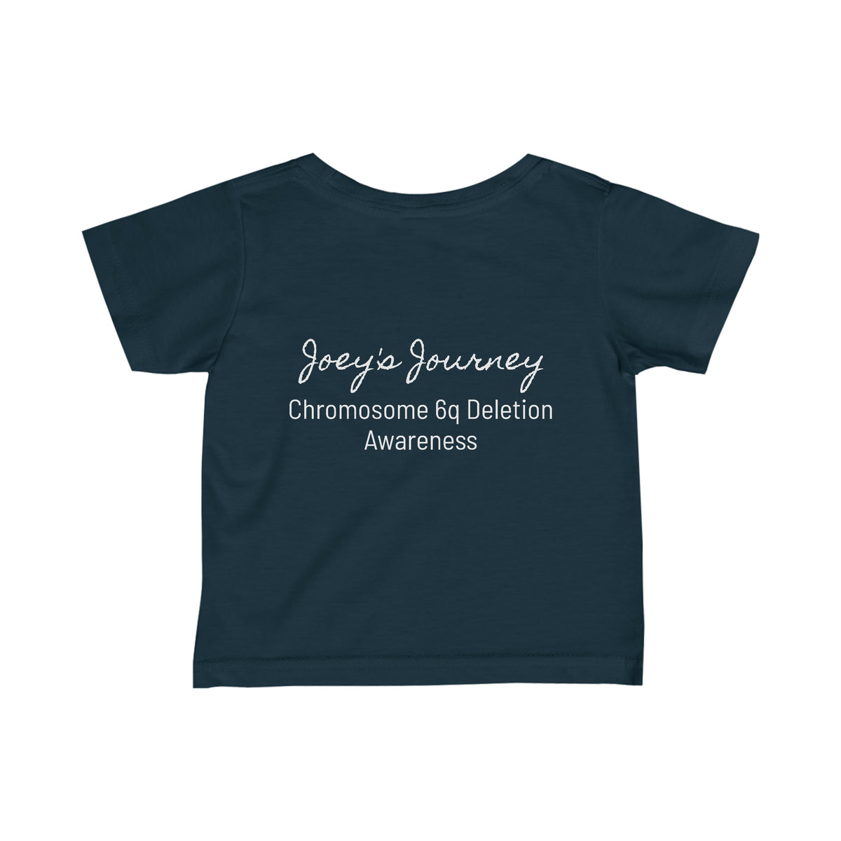 Joey's Journey Chromosome 6q Deletion Awareness Infant Fine Jersey Tee