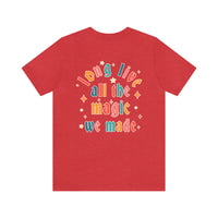 Long Live All The Magic We Made Bella Canvas Unisex Jersey Short Sleeve Tee