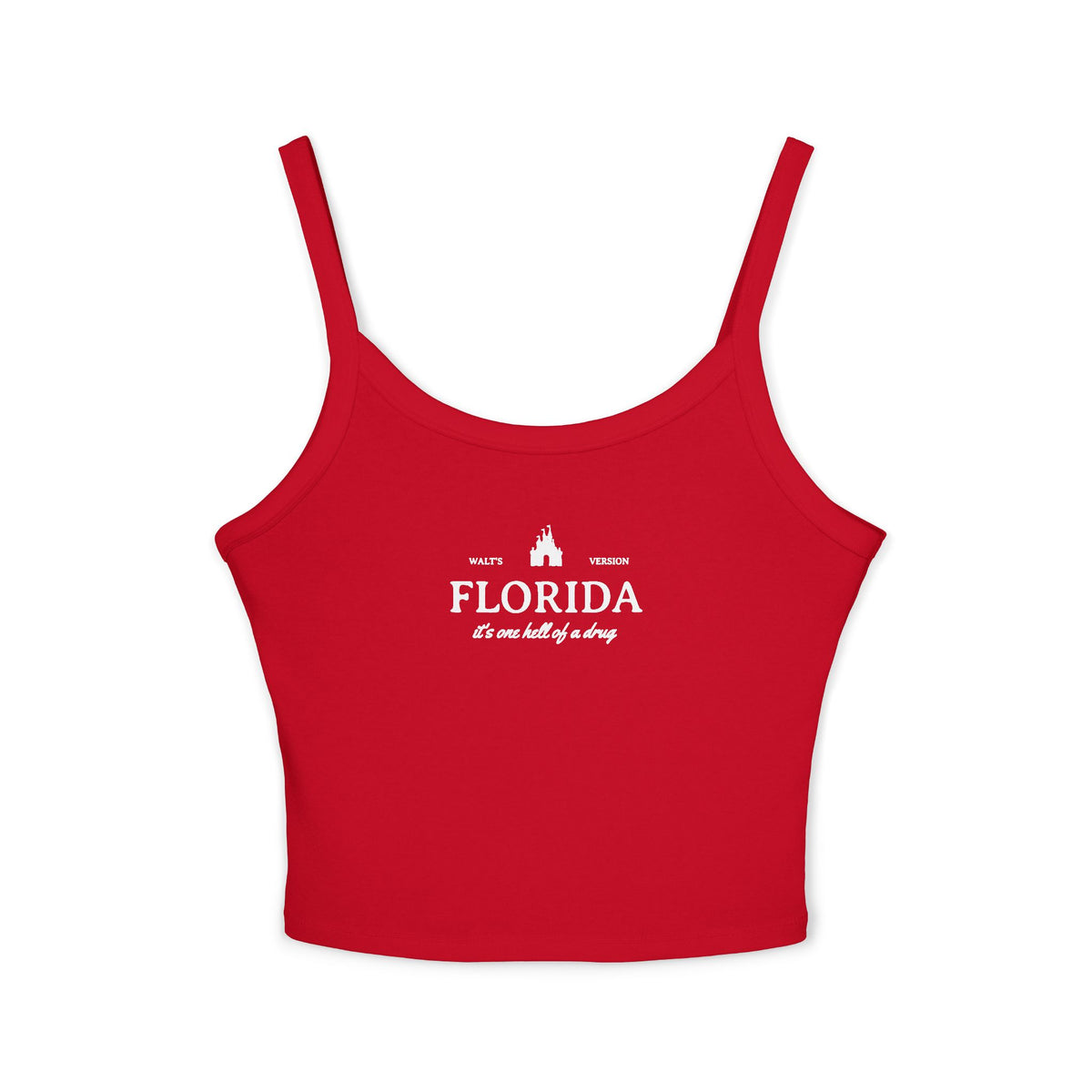 Florida It's One Hell of a Drug Women's Spaghetti Strap Tank Top