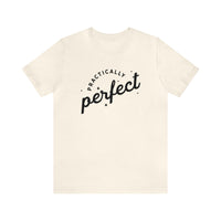 Practically Perfect Bella Canvas Unisex Jersey Short Sleeve Tee