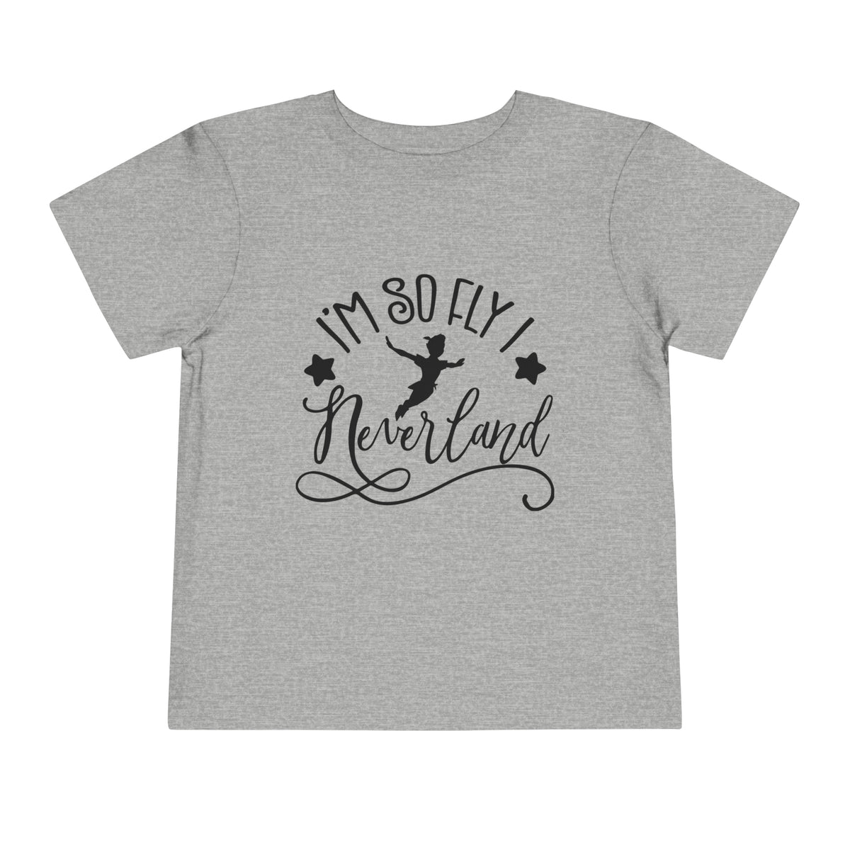 I'm So Fly I Neverland Bella Canvas Toddler Short Sleeve Tee