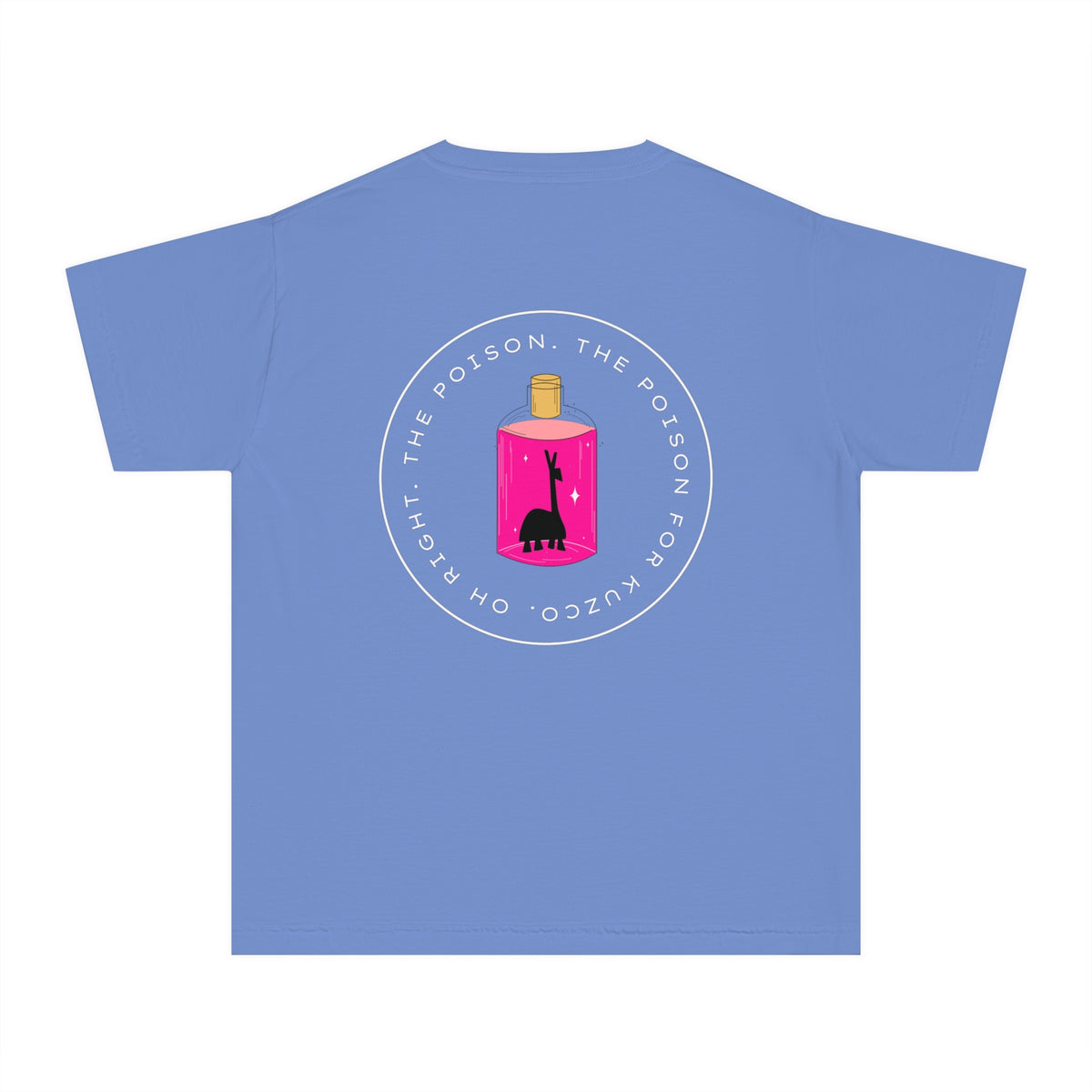 Oh Right The Poison Comfort Colors Youth Midweight Tee