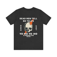 Dead Men Tell No Tales Bella Canvas Unisex Jersey Short Sleeve Tee