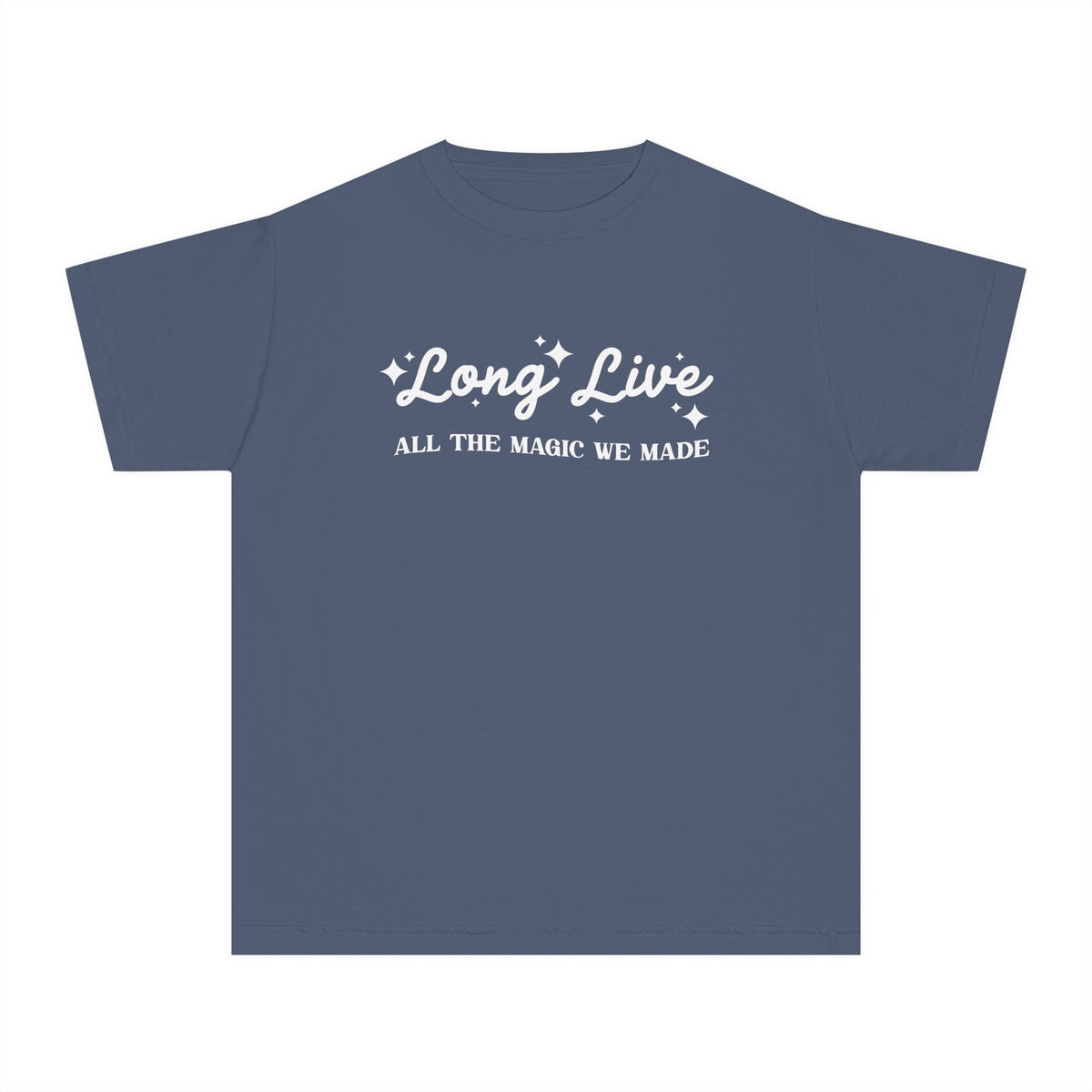 Long Live All The Magic We Made Comfort Colors Youth Midweight Tee