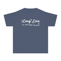 Long Live All The Magic We Made Comfort Colors Youth Midweight Tee