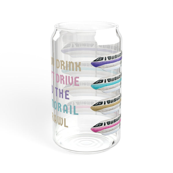 If You Drink Don't Drive Do The Monorail Crawl Sipper Glass, 16oz