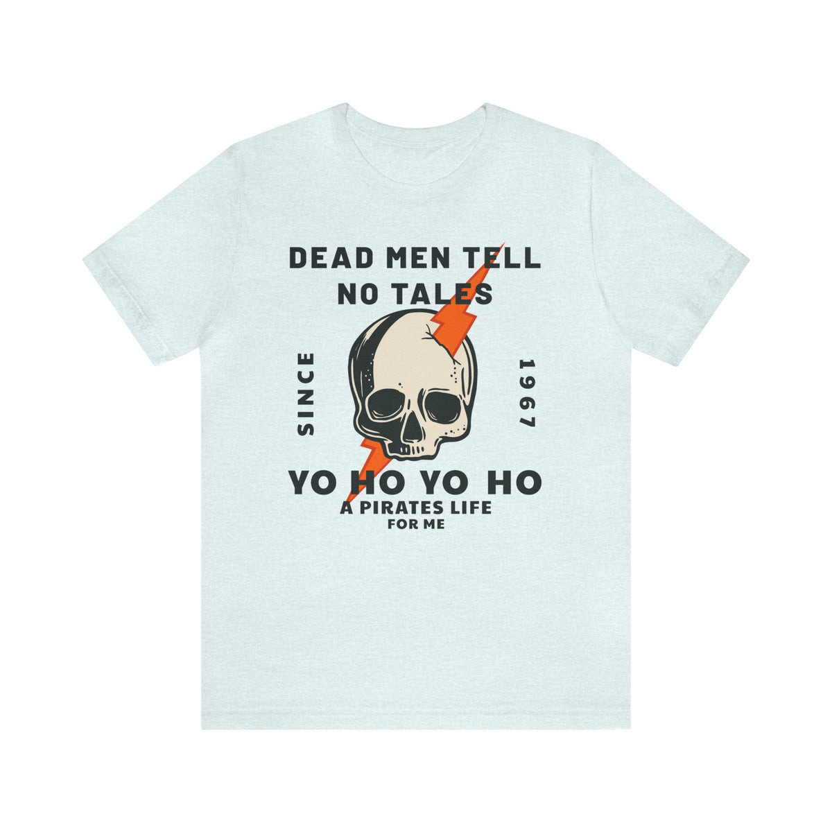 Dead Men Tell No Tales Bella Canvas Unisex Jersey Short Sleeve Tee