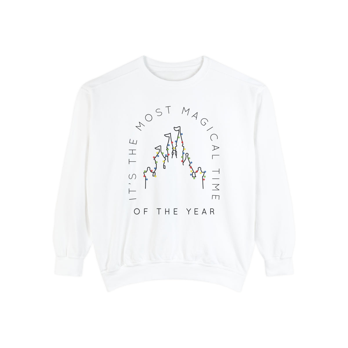 Most Magical Time Of The Year Comfort Colors Unisex Garment-Dyed Sweatshirt