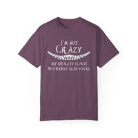 I'm Not Crazy Comfort Colors Unisex Garment-Dyed T-shirt