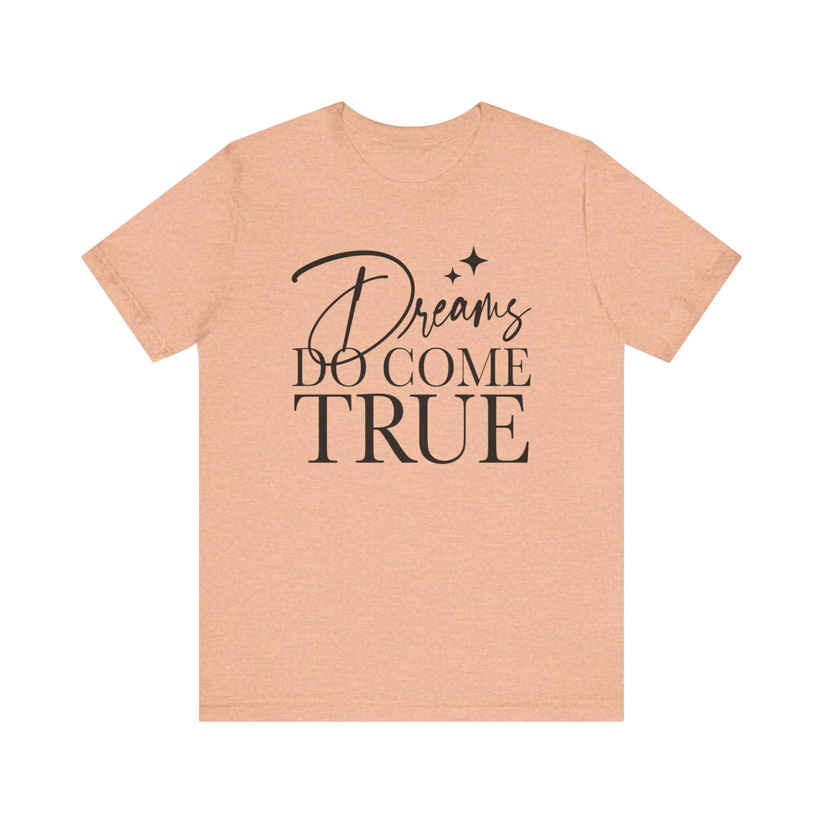 Dreams Do Come True Bella Canvas Unisex Jersey Short Sleeve Tee