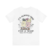It's Always Time For A Whip Bella Canvas Unisex Jersey Short Sleeve Tee