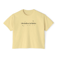 I Do Believe in Fairies Comfort Colors Women's Boxy Tee
