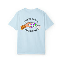 You've Got A Friend In Me Comfort Colors Unisex Garment-Dyed T-shirt