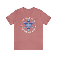 The Cold Never Bothered Me Anyway Bella Canvas Unisex Jersey Short Sleeve Tee