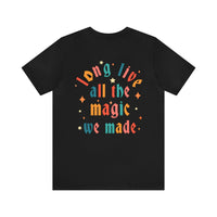 Long Live All The Magic We Made Bella Canvas Unisex Jersey Short Sleeve Tee