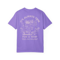 It's Always Time For A Whip Comfort Colors Unisex Garment-Dyed T-shirt