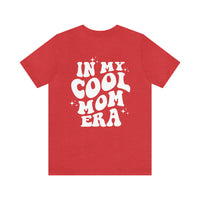 In My Cool Mom Era Bella Canvas Unisex Jersey Short Sleeve Tee