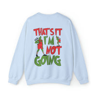 That's It I'm Not Going Gildan Unisex Heavy Blend™ Crewneck Sweatshirt