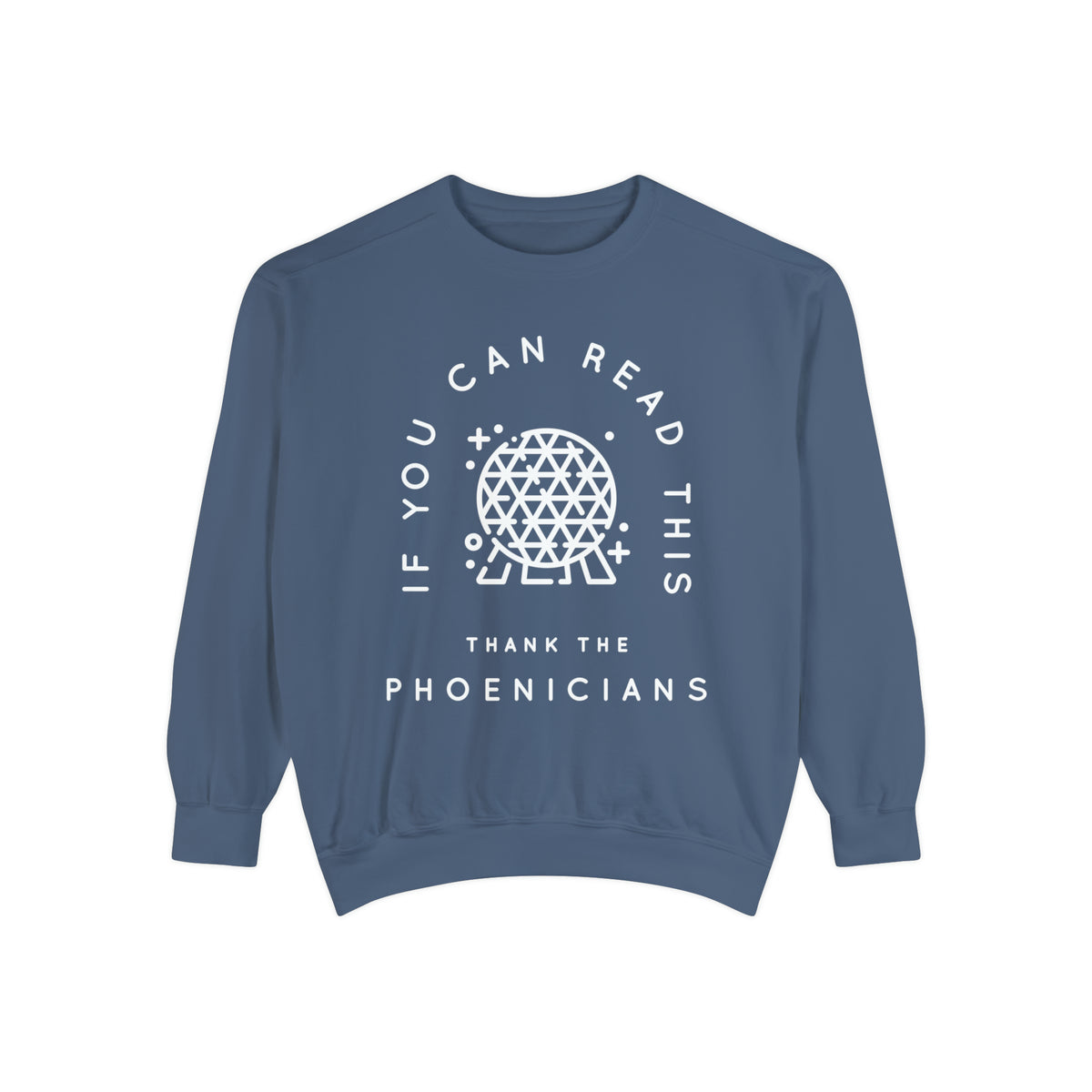 If You Can Read This Thank The Phoenicians Comfort Colors Unisex Garment-Dyed Sweatshirt