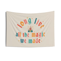 Long Live All The Magic We Made Wall Tapestries