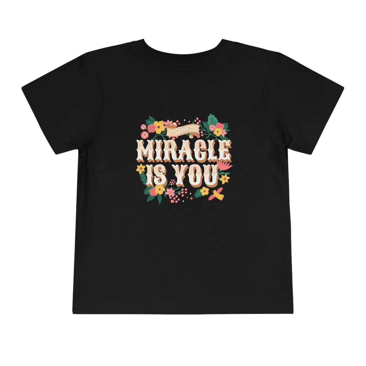 The Miracle Is You Bella Canvas Toddler Short Sleeve Tee